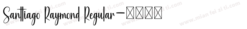 Santtiago Raymond Regular字体转换